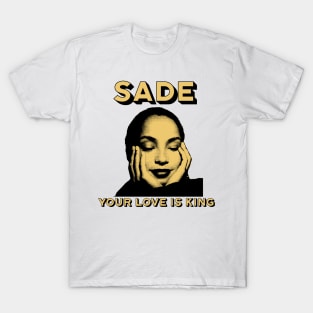 Sade - Your Love is King T-Shirt